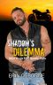 [Wild Kings MC: Dander Falls 04] • Shadow's Dilemma (Wild Kings MC · Dander Falls Book 4)